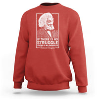 Frederick Douglass Sweatshirt If There Is No Struggle There Is No Progress Black History Month - Wonder Print Shop