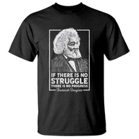 Frederick Douglass T Shirt If There Is No Struggle There Is No Progress Black History Month - Wonder Print Shop