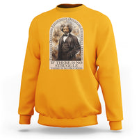 Frederick Douglass Sweatshirt If There Is No Struggle There Is No Progress  Black History Month - Wonder Print Shop