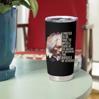 Frederick Douglass Tumbler Cup I Prefer To Be True To Myself Even At The Hazaro Of Incurring The Ridicule Of Others Black History Month