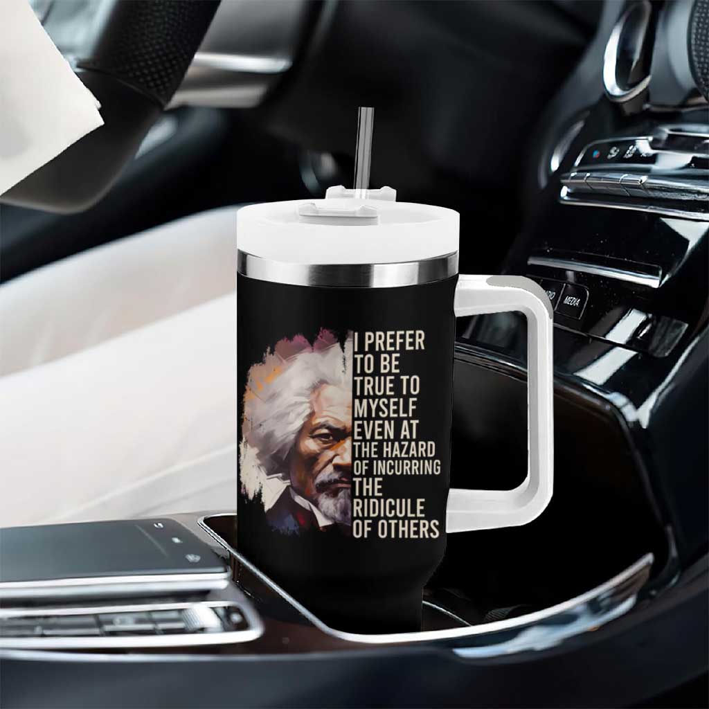 Frederick Douglass Tumbler With Handle I Prefer To Be True To Myself Even At The Hazaro Of Incurring The Ridicule Of Others Black History Month