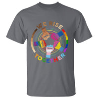 Black History Month T Shirt We Rise Together Equality Awesome Melanin LGBT - Wonder Print Shop