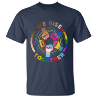 Black History Month T Shirt We Rise Together Equality Awesome Melanin LGBT - Wonder Print Shop