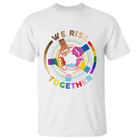 Black History Month T Shirt We Rise Together Equality Awesome Melanin LGBT - Wonder Print Shop