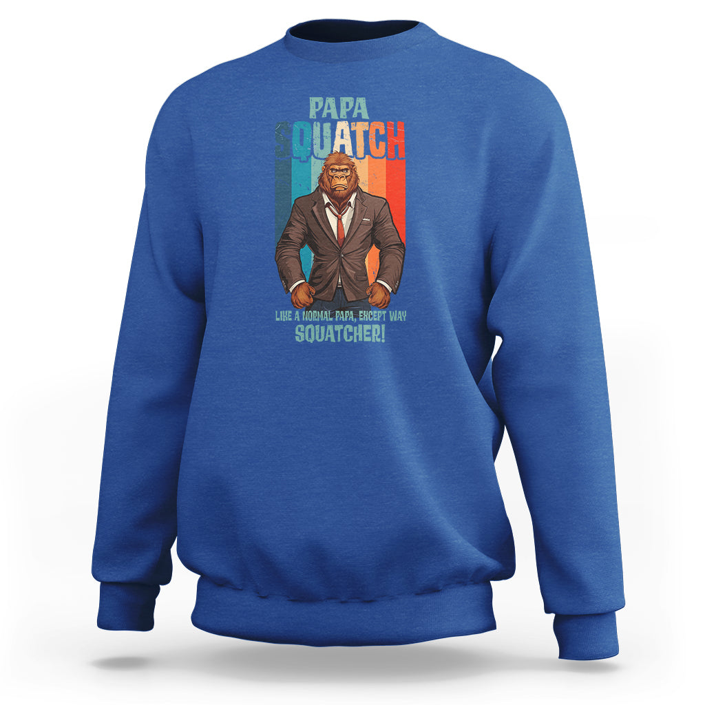 Father's Day Sweatshirt Bigfoot Papa Squatch Like A Normal Papa Except Squatcher - Wonder Print Shop