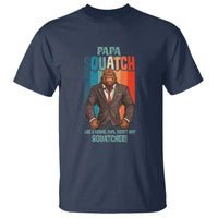 Father's Day T Shirt Bigfoot Papa Squatch Like A Normal Papa Except Squatcher - Wonder Print Shop