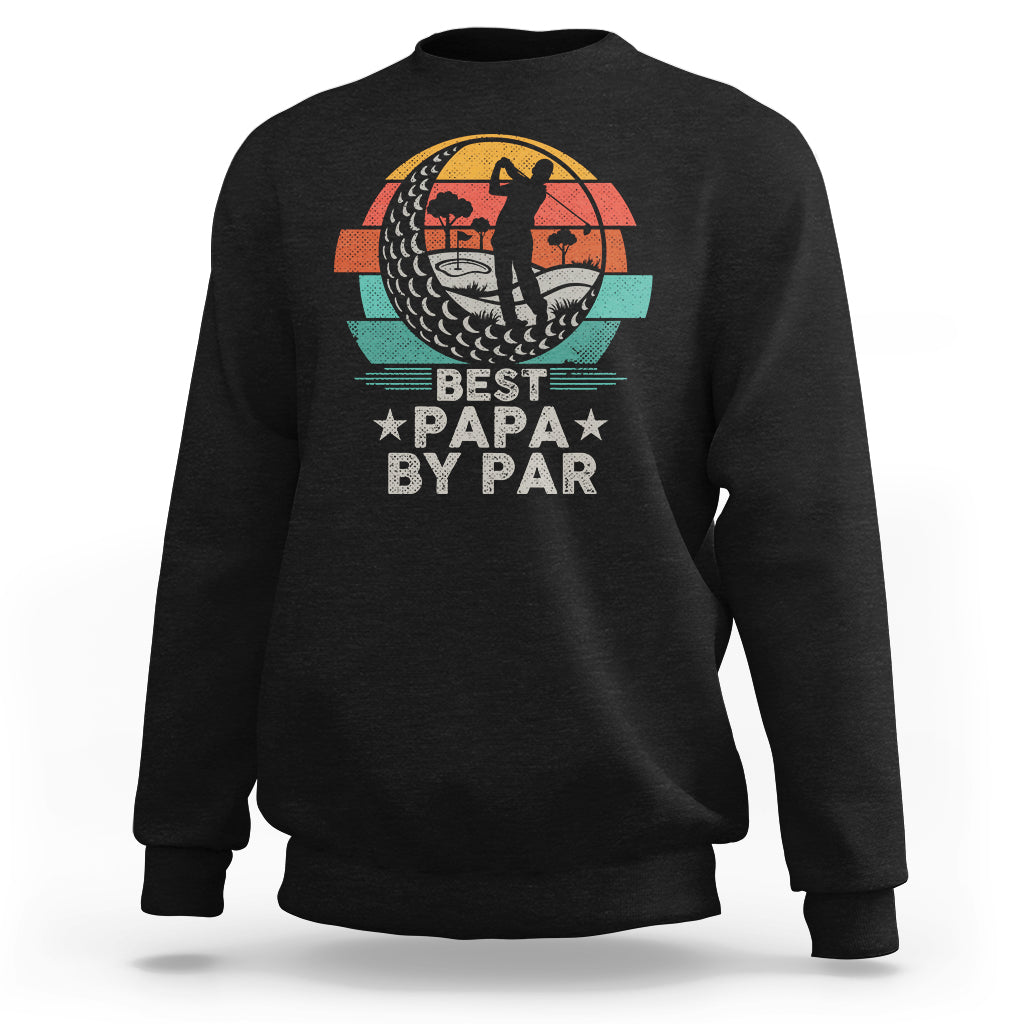 Golf Dad Sweatshirt Funny Best Papa By Par Golf Player Dad Father's Day - Wonder Print Shop