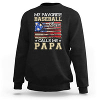 Baseball Dad Sweatshirt My Favorite Baseball Player Calls Me Papa Father's Day - Wonder Print Shop
