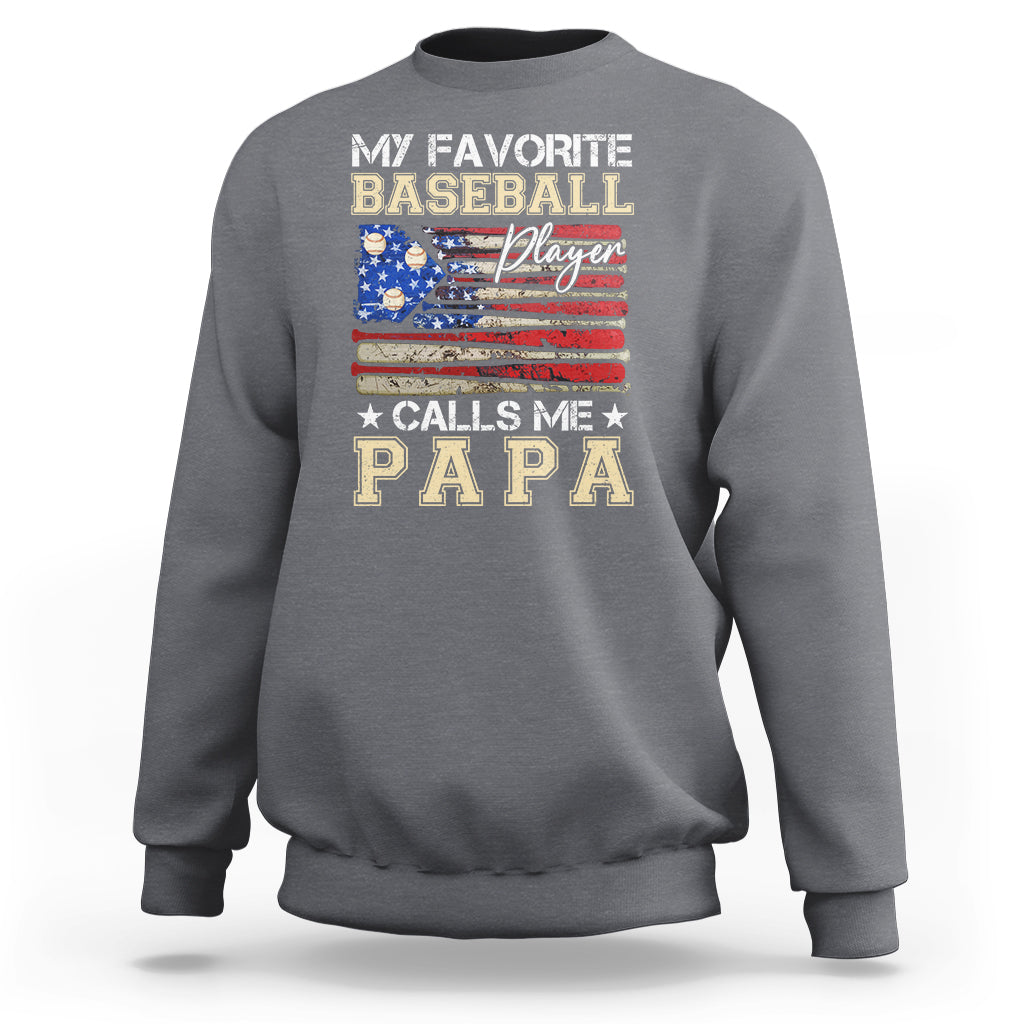 Baseball Dad Sweatshirt My Favorite Baseball Player Calls Me Papa Father's Day - Wonder Print Shop