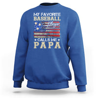 Baseball Dad Sweatshirt My Favorite Baseball Player Calls Me Papa Father's Day - Wonder Print Shop