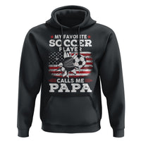 Soccer Dad Hoodie My Favorite Soccer Player Calls Me Papa Father's Day - Wonder Print Shop