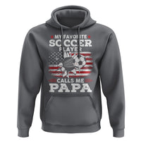 Soccer Dad Hoodie My Favorite Soccer Player Calls Me Papa Father's Day - Wonder Print Shop