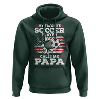 Soccer Dad Hoodie My Favorite Soccer Player Calls Me Papa Father's Day - Wonder Print Shop