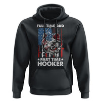 Funny Dad Fishing Hoodie Full Time Dad Part Time Hooker Fisher Father's Day - Wonder Print Shop
