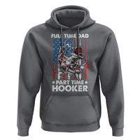 Funny Dad Fishing Hoodie Full Time Dad Part Time Hooker Fisher Father's Day - Wonder Print Shop