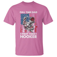 Funny Dad Fishing T Shirt Full Time Dad Part Time Hooker Fisher Father's Day - Wonder Print Shop