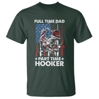 Funny Dad Fishing T Shirt Full Time Dad Part Time Hooker Fisher Father's Day - Wonder Print Shop