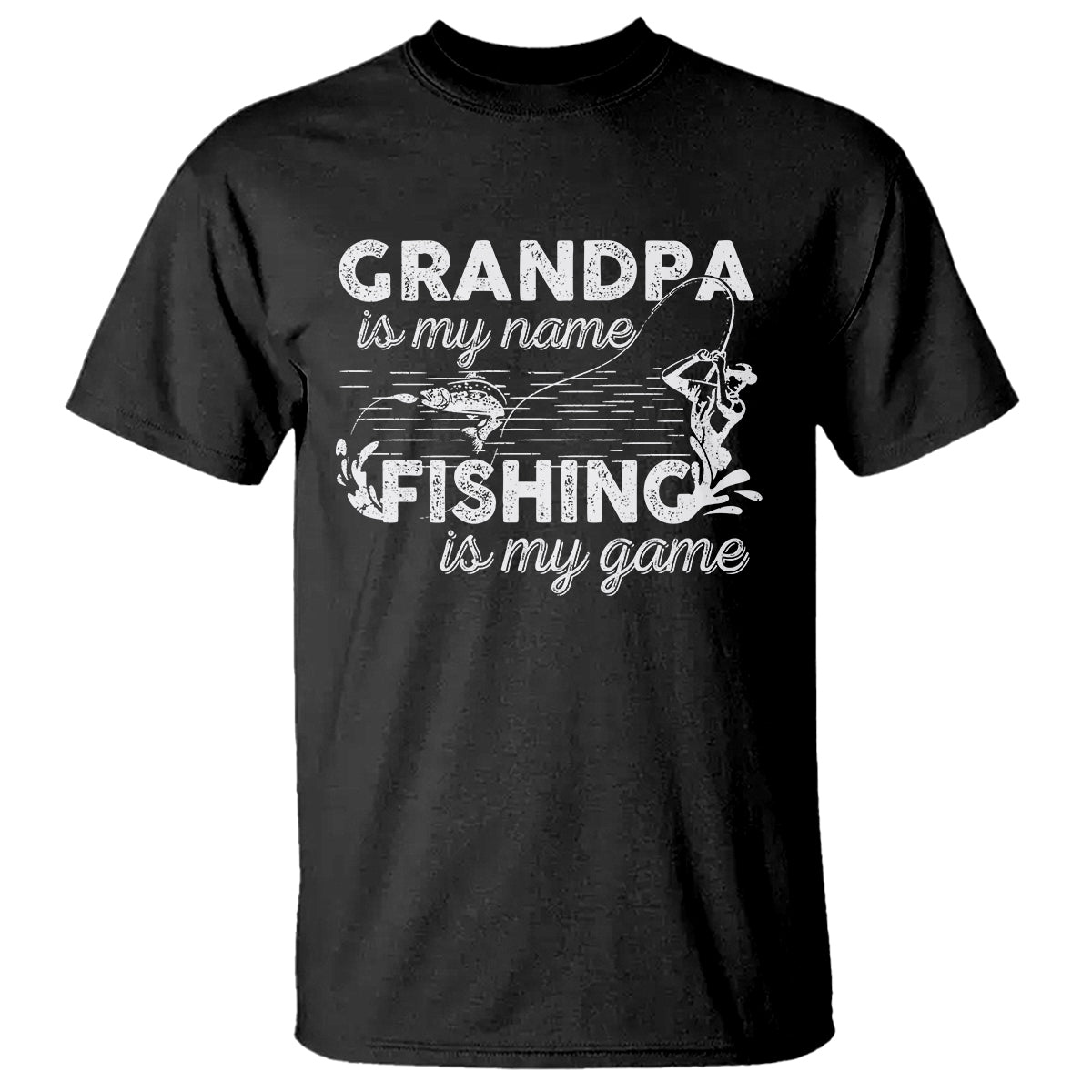 Funny Grandpa Fishing T Shirt Grandpa is My Name Fishing is My Game Father's Day - Wonder Print Shop