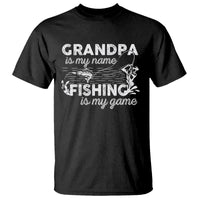 Funny Grandpa Fishing T Shirt Grandpa is My Name Fishing is My Game Father's Day - Wonder Print Shop