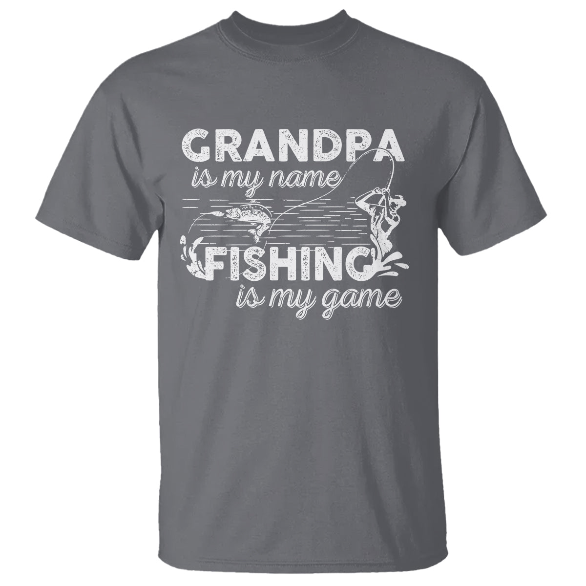 Funny Grandpa Fishing T Shirt Grandpa is My Name Fishing is My Game Father's Day - Wonder Print Shop