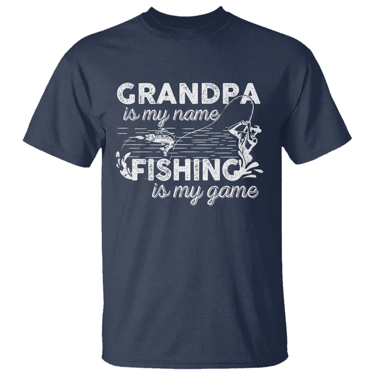 Funny Grandpa Fishing T Shirt Grandpa is My Name Fishing is My Game Father's Day - Wonder Print Shop
