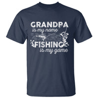 Funny Grandpa Fishing T Shirt Grandpa is My Name Fishing is My Game Father's Day - Wonder Print Shop