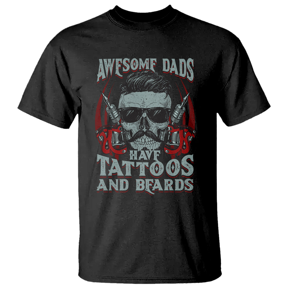 Father's Day T Shirt Awesome Dads Have Tattoos And Beards - Wonder Print Shop