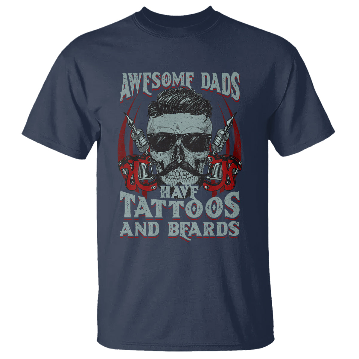 Father's Day T Shirt Awesome Dads Have Tattoos And Beards - Wonder Print Shop