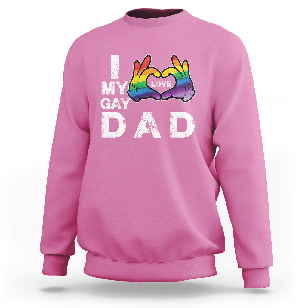 Father's Day LGBT Pride Sweatshirt I Love My Gay Dad - Wonder Print Shop