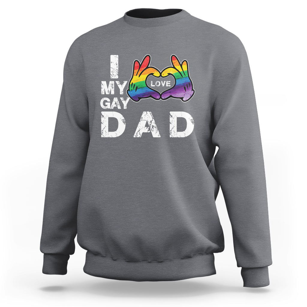 Father's Day LGBT Pride Sweatshirt I Love My Gay Dad - Wonder Print Shop