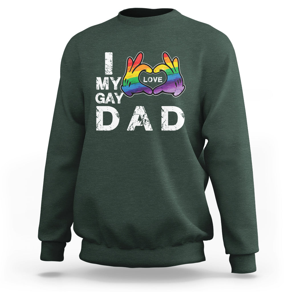 Father's Day LGBT Pride Sweatshirt I Love My Gay Dad - Wonder Print Shop