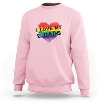 Father's Day LGBT Pride Sweatshirt I Love My Two Dads - Wonder Print Shop