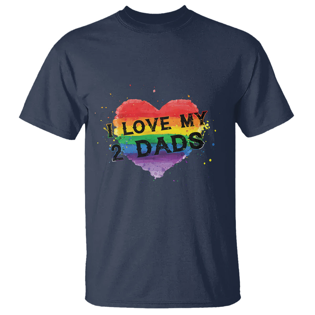 Father's Day LGBT Pride T Shirt I Love My Two Dads - Wonder Print Shop