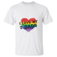 Father's Day LGBT Pride T Shirt I Love My Two Dads - Wonder Print Shop