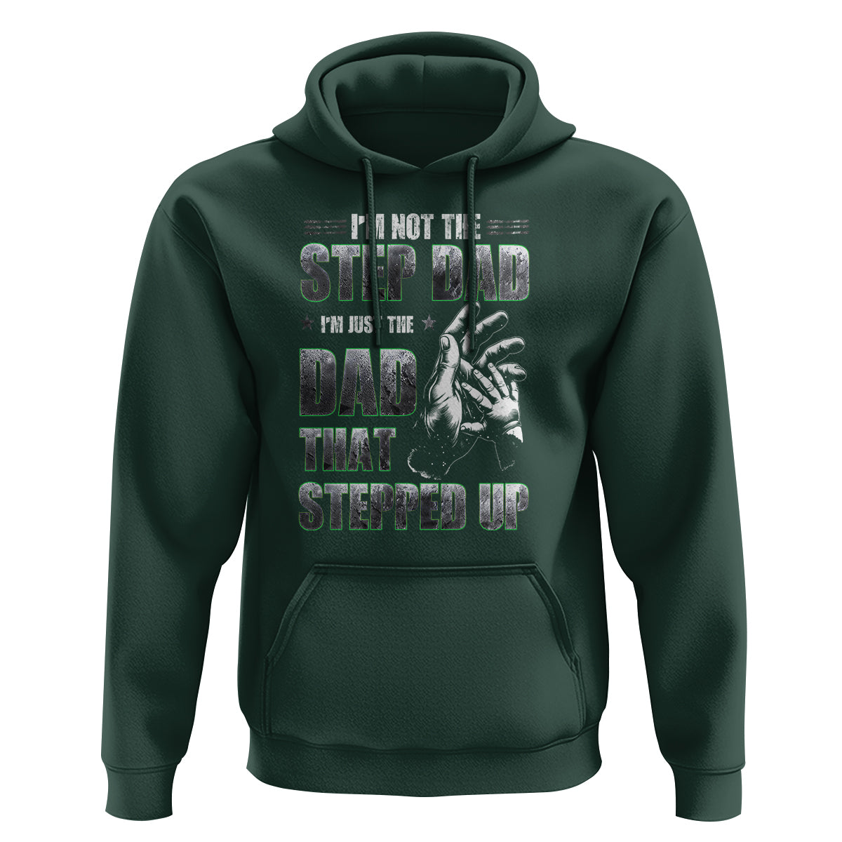 Father's Day Hoodie I'm Not The Stepdad I'm The Dad That Stepped Up - Wonder Print Shop