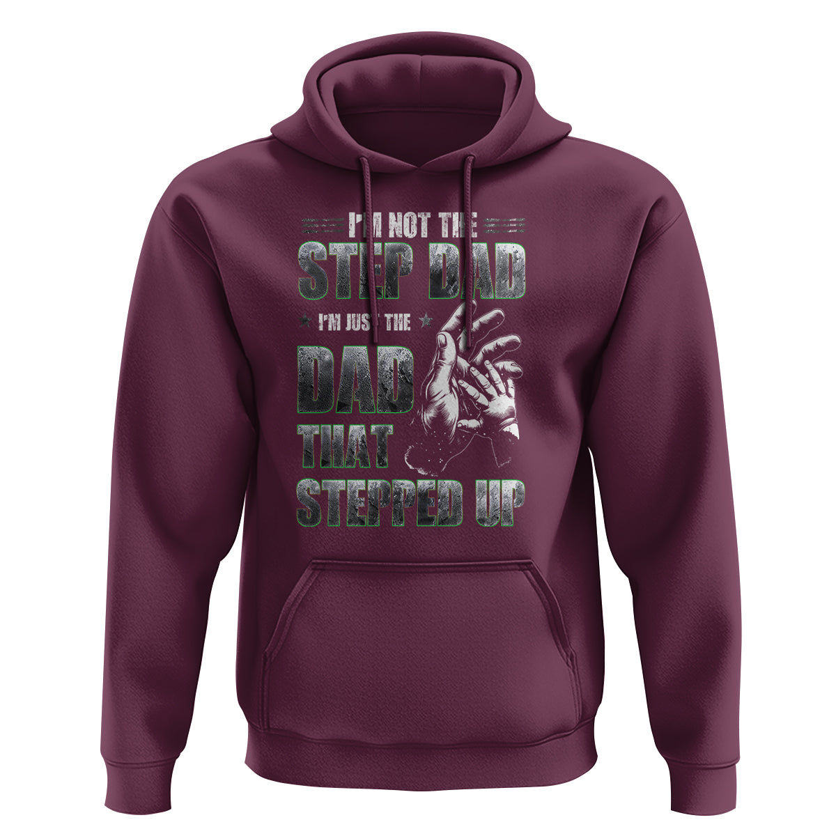 Father's Day Hoodie I'm Not The Stepdad I'm The Dad That Stepped Up - Wonder Print Shop