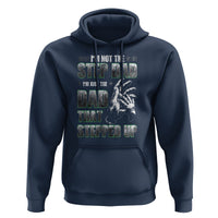 Father's Day Hoodie I'm Not The Stepdad I'm The Dad That Stepped Up - Wonder Print Shop