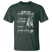 Father's Day T Shirt I'm Not The Stepdad I'm The Dad That Stepped Up - Wonder Print Shop