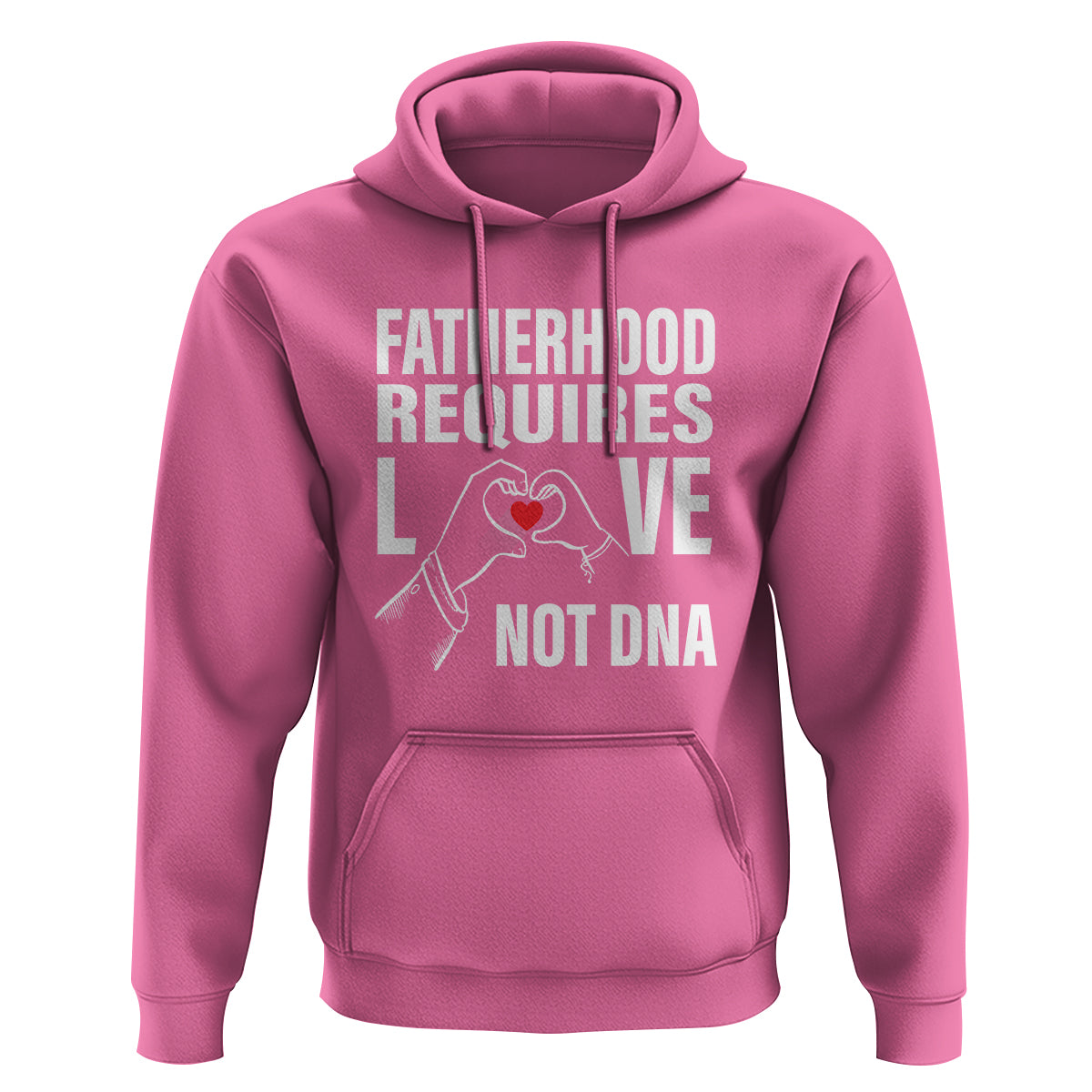 Father's Day Hoodie Fatherhood Require Love Not DNA Step Dad - Wonder Print Shop