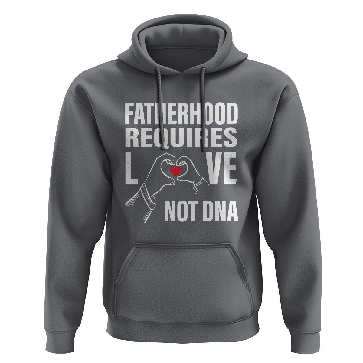 Father's Day Hoodie Fatherhood Require Love Not DNA Step Dad - Wonder Print Shop