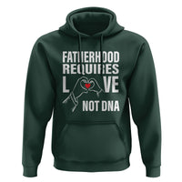 Father's Day Hoodie Fatherhood Require Love Not DNA Step Dad - Wonder Print Shop