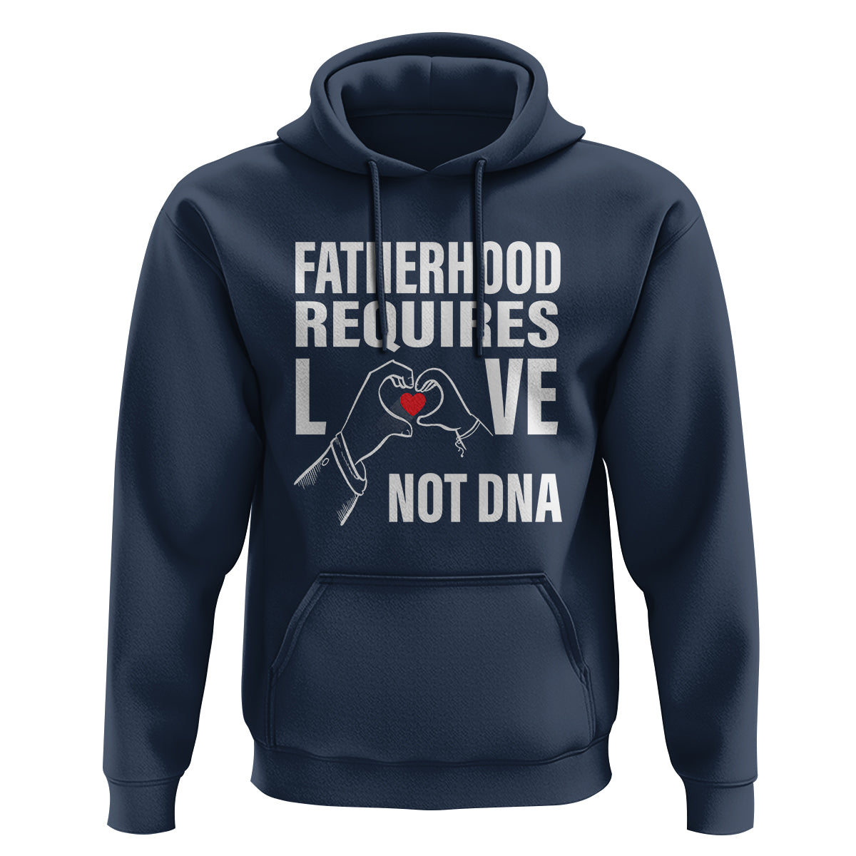 Father's Day Hoodie Fatherhood Require Love Not DNA Step Dad - Wonder Print Shop