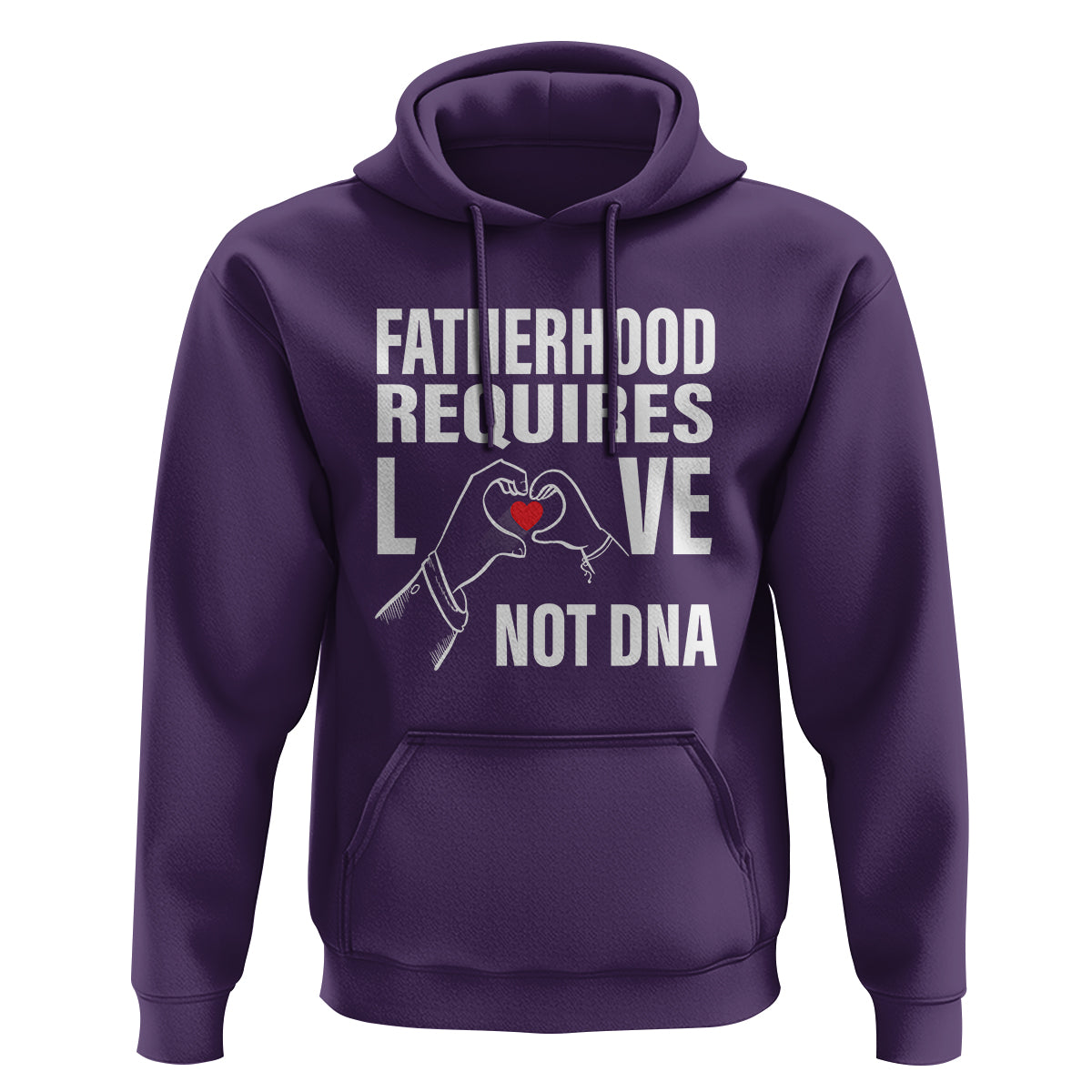 Father's Day Hoodie Fatherhood Require Love Not DNA Step Dad - Wonder Print Shop