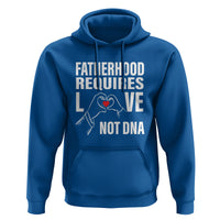 Father's Day Hoodie Fatherhood Require Love Not DNA Step Dad - Wonder Print Shop