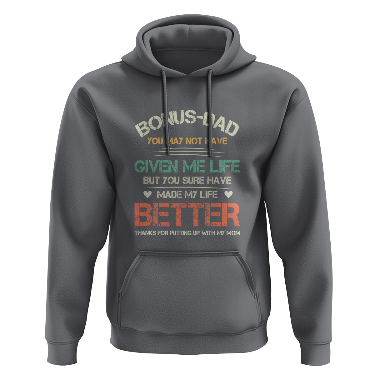 Father's Day Hoodie Bonus Dad Made My Life Better Thanks For Putting Up My Mom - Wonder Print Shop