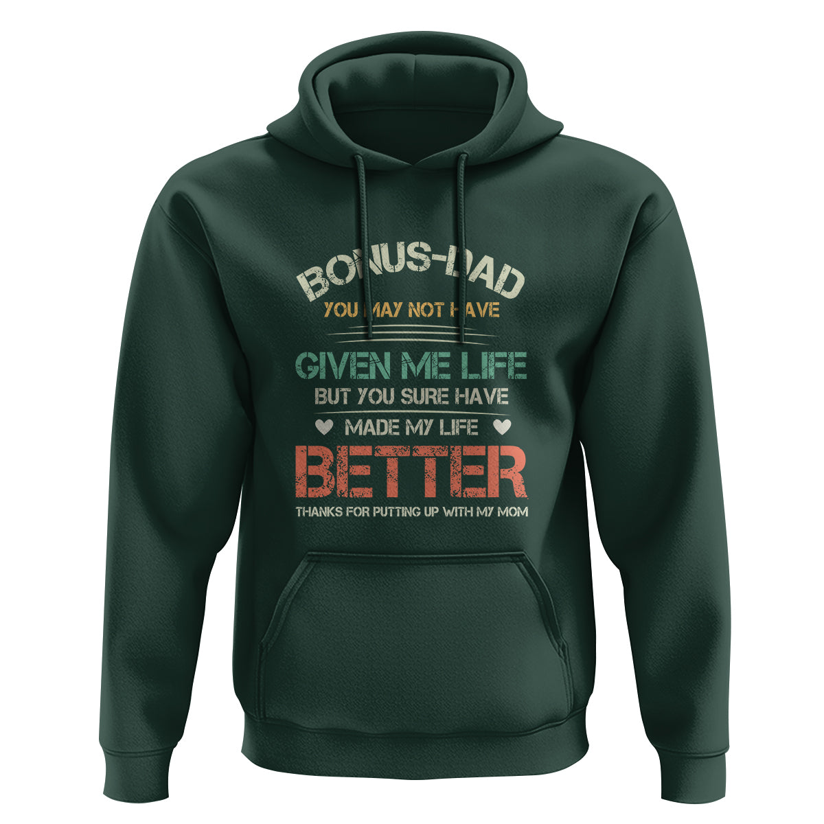 Father's Day Hoodie Bonus Dad Made My Life Better Thanks For Putting Up My Mom - Wonder Print Shop