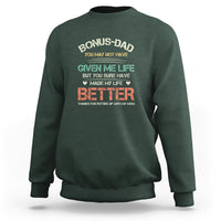 Father's Day Sweatshirt Bonus Dad Made My Life Better Thanks For Putting Up My Mom - Wonder Print Shop