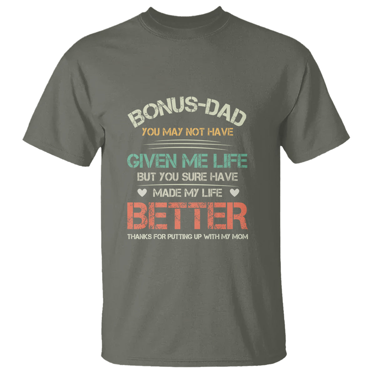 Father's Day T Shirt Bonus Dad Made My Life Better Thanks For Putting Up My Mom - Wonder Print Shop