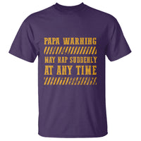 Funny Papa Warning T Shirt May Nap Suddenly At Any Time Father's Day - Wonder Print Shop