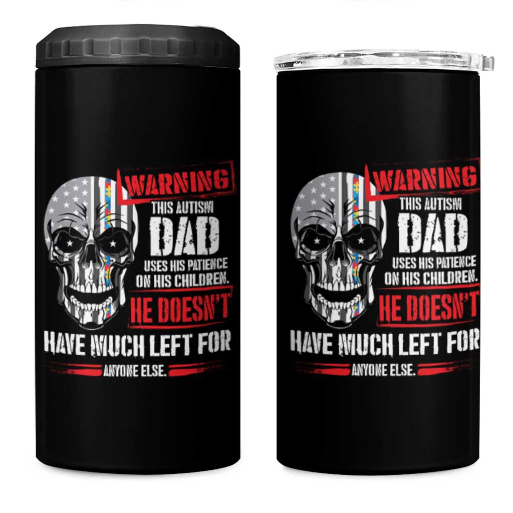 Autism Awareness 4 in 1 Can Cooler Tumbler Warning This Autism Dad Uses His Patience On His Children Father's Day